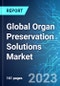 Global Organ Preservation Solutions Market: Analysis By Type, By Technique, By Organ Type, By Region Size and Trends with Impact of COVID-19 and Forecast up to 2028 - Product Image