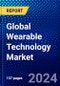 Global Wearable Technology Market (2023-2028) Competitive Analysis, Impact of Covid-19, Ansoff Analysis - Product Thumbnail Image