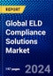 Global ELD Compliance Solutions Market (2023-2028) Competitive Analysis, Impact of Covid-19, Ansoff Analysis - Product Thumbnail Image