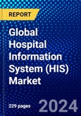 Global Hospital Information System (HIS) Market (2023-2028) Competitive Analysis, Impact of Covid-19, Ansoff Analysis- Product Image