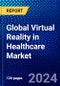Global Virtual Reality in Healthcare Market (2023-2028) Competitive Analysis, Impact of Covid-19, Ansoff Analysis - Product Image