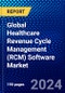 Global Healthcare Revenue Cycle Management (RCM) Software Market (2023-2028) Competitive Analysis, Impact of Covid-19, Ansoff Analysis - Product Image