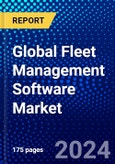 Global Fleet Management Software Market (2023-2028) Competitive Analysis, Impact of Covid-19, Ansoff Analysis- Product Image