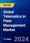 Global Telematics in Fleet Management Market (2023-2028) by Fleet Type, Fleet Size, End User, and Geograph, Competitive Analysis, Impact of Covid-19, Ansoff Analysis - Product Image