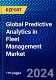 Global Predictive Analytics in Fleet Management Market (2023-2028) Competitive Analysis, Impact of Covid-19, Ansoff Analysis- Product Image