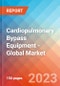Cardiopulmonary Bypass Equipment - Global Market Insights, Competitive Landscape, and Market Forecast - 2028 - Product Thumbnail Image