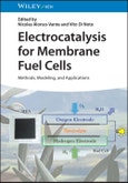 Electrocatalysis for Membrane Fuel Cells. Methods, Modeling, and Applications. Edition No. 1- Product Image