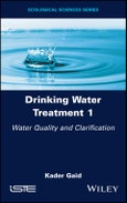 Drinking Water Treatment, Water Quality and Clarification. Volume 1- Product Image