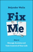 Fix Me. How to Manage Anxiety and Take Control of Your Life. Edition No. 1- Product Image