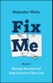 Fix Me. How to Manage Anxiety and Take Control of Your Life. Edition No. 1 - Product Thumbnail Image