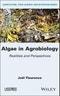 Algae in Agrobiology. Realities and Perspectives. Edition No. 1 - Product Thumbnail Image