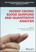 Patient Centric Blood Sampling and Quantitative Analysis. Edition No. 1. Wiley Series on Pharmaceutical Science and Biotechnology: Practices, Applications and Methods- Product Image