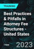 Best Practices & Pitfalls in Attorney Fee Structures - United States (Recorded)- Product Image