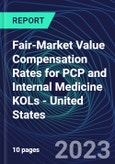 Fair-Market Value Compensation Rates for PCP and Internal Medicine KOLs - United States- Product Image