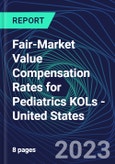 Fair-Market Value Compensation Rates for Pediatrics KOLs - United States- Product Image
