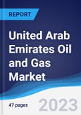 United Arab Emirates (UAE) Oil and Gas Market Summary, Competitive Analysis and Forecast to 2027- Product Image