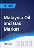 Malaysia Oil and Gas Market Summary, Competitive Analysis and Forecast to 2027- Product Image