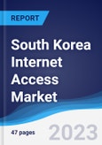 South Korea Internet Access Market Summary, Competitive Analysis and Forecast to 2027- Product Image