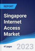 Singapore Internet Access Market Summary, Competitive Analysis and Forecast to 2027- Product Image