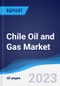 Chile Oil and Gas Market Summary, Competitive Analysis and Forecast to 2027 - Product Image