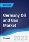 Germany Oil and Gas Market Summary, Competitive Analysis and Forecast to 2027 - Product Image