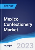 Mexico Confectionery Market Summary, Competitive Analysis and Forecast to 2027- Product Image