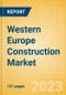 Western Europe Construction Market Size, Trend Analysis by Sector (Commercial, Industrial, Infrastructure, Energy and Utilities, Institutional and Residential) and Forecast, 2023-2027 - Product Image