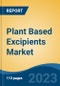 Plant Based Excipients Market - Global Industry Size, Share, Trends, Opportunity, and Forecast, 2018-2028F Segmented By Type (Carbohydrates, Proteins, Polymers, Minerals, Glycoside & Waxes, Esters, Others), By Application, By Region and Competition - Product Thumbnail Image