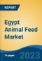 Egypt Animal Feed Market By Type (Swine Animal Feed, Poultry Animal Feed, Ruminant Feed, Aquatic Feed, Others), By Product (Fodder, Forage, Others), By Region, Competition, Forecast & Opportunities, 2018-2028F - Product Image
