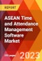 ASEAN Time and Attendance Management Software Market, By Application, By Enterprise Size, By End Use, Estimation & Forecast, 2018-2031 - Product Image