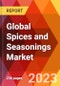 Global Spices and Seasonings Market, By Type; By Seasonings Type; By Distribution Channel; By Application; By End User -Estimation & Forecast, 2018-2031 - Product Image