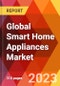 Global Smart Home Appliances Market, By Offering; By Product Type; By Technology; By Control Type; By Sales Channel; By End Use-Estimation & Forecast, 2017-2030 - Product Image