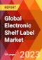 Global Electronic Shelf Label Market, By Component; By Display Type; By Communication; By Power; By Color; By Display Size; By Store Type; By Retail Format-Estimation & Forecast, 2017-2030 - Product Image