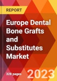 Europe Dental Bone Grafts and Substitutes Market, By Product, By Treatment Type, By Application, By End User Estimation & Forecast, 2018-2031- Product Image