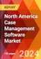 North America Case Management Software Market, By Components; By Deployment; By Pricing;By Enterprise Size: By Application; By Industry: By Country - Market Size, Industry Dynamics, Opportunity Analysis and Forecast for 2024-2030 - Product Thumbnail Image