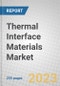 Thermal Interface Materials: Technologies, Applications and Global Markets - Product Image
