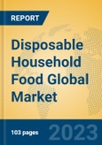 Disposable Household Food Global Market Insights 2023, Analysis and Forecast to 2028, by Manufacturers, Regions, Technology, Application, Product Type- Product Image
