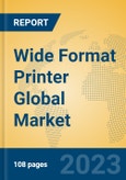 Wide Format Printer Global Market Insights 2023, Analysis and Forecast to 2028, by Manufacturers, Regions, Technology, Application, Product Type- Product Image