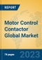 Motor Control Contactor Global Market Insights 2023, Analysis and Forecast to 2028, by Manufacturers, Regions, Technology, Application, Product Type - Product Image