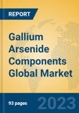 Gallium Arsenide Components Global Market Insights 2023, Analysis and Forecast to 2028, by Manufacturers, Regions, Technology, Application, Product Type- Product Image