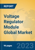 Voltage Regulator Module Global Market Insights 2023, Analysis and Forecast to 2028, by Manufacturers, Regions, Technology, Application, Product Type- Product Image