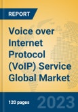 Voice over Internet Protocol (VoIP) Service Global Market Insights 2023, Analysis and Forecast to 2028, by Market Participants, Regions, Technology, Application, Product Type- Product Image