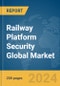 Railway Platform Security Global Market Report 2024 - Product Thumbnail Image
