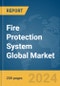 Fire Protection System Global Market Report 2024 - Product Image