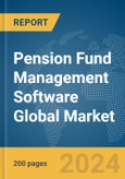 Pension Fund Management Software Global Market Report 2024- Product Image