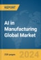 AI in Manufacturing Global Market Report 2024 - Product Thumbnail Image