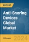 Anti-Snoring Devices Global Market Report 2024 - Product Image