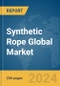 Synthetic Rope Global Market Report 2024 - Product Image