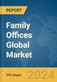 Family Offices Global Market Report 2024- Product Image