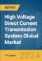 High Voltage Direct Current (HVDC) Transmission System Global Market Report 2024 - Product Thumbnail Image